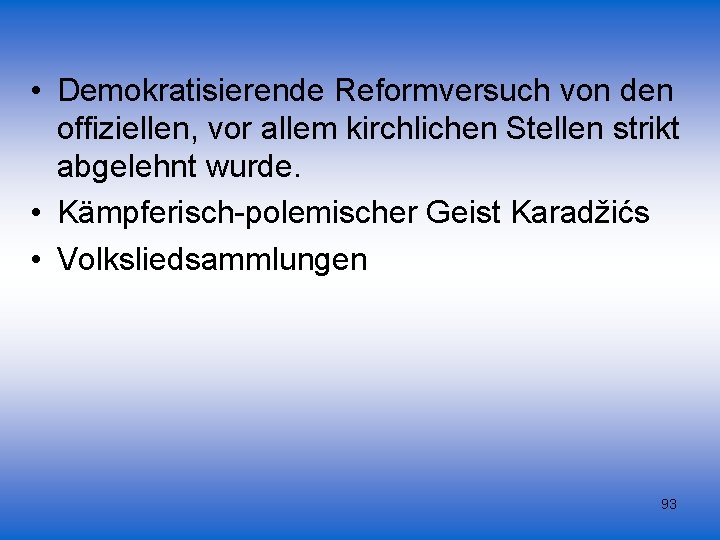  • Demokratisierende Reformversuch von den offiziellen, vor allem kirchlichen Stellen strikt abgelehnt wurde.