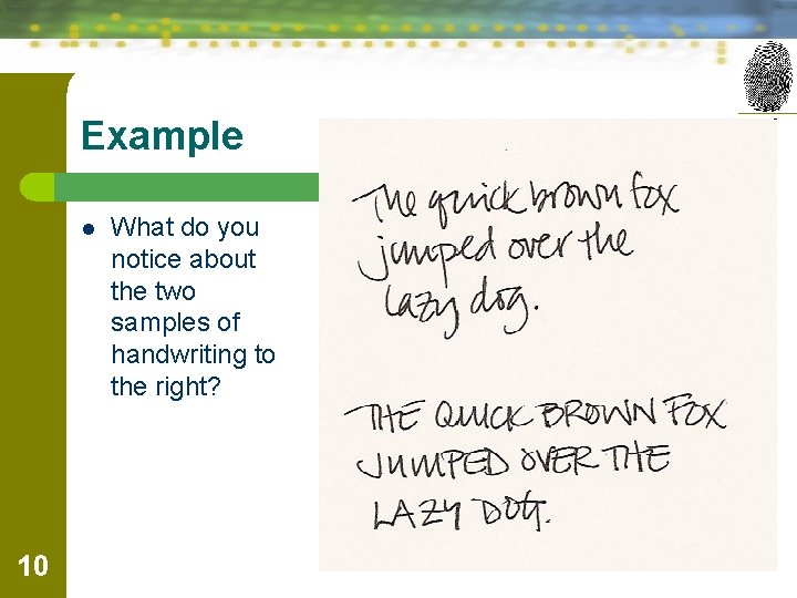 Example l 10 What do you notice about the two samples of handwriting to