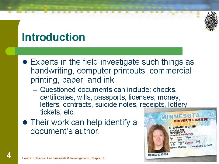 Introduction l Experts in the field investigate such things as handwriting, computer printouts, commercial