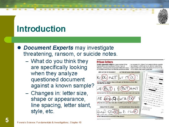 Introduction l Document Experts may investigate threatening, ransom, or suicide notes. – What do