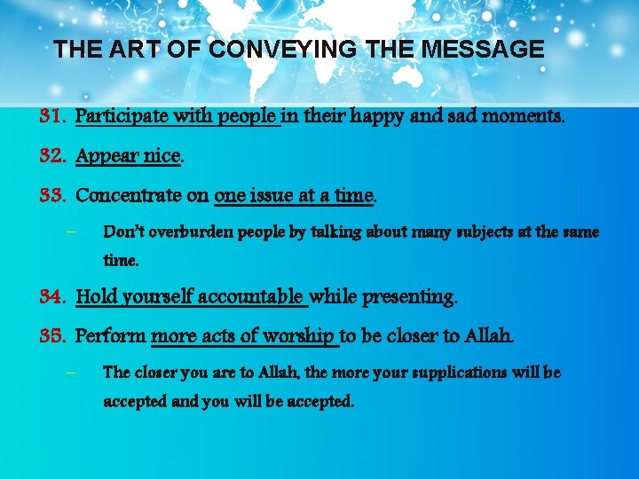 THE ART OF CONVEYING THE MESSAGE 31. Participate with people in their happy and