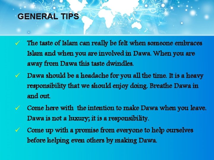 GENERAL TIPS ü The taste of Islam can really be felt when someone embraces