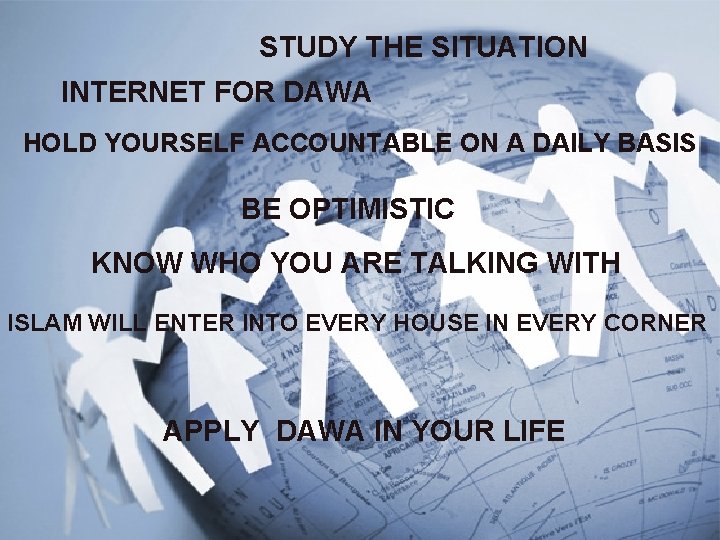 STUDY THE SITUATION INTERNET FOR DAWA HOLD YOURSELF ACCOUNTABLE ON A DAILY BASIS BE