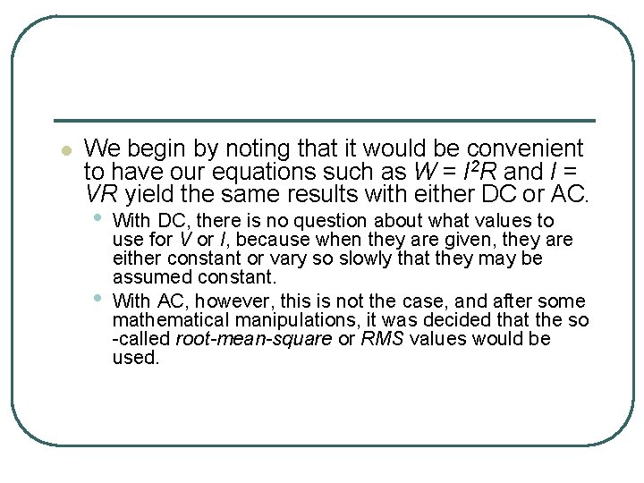 l We begin by noting that it would be convenient to have our equations