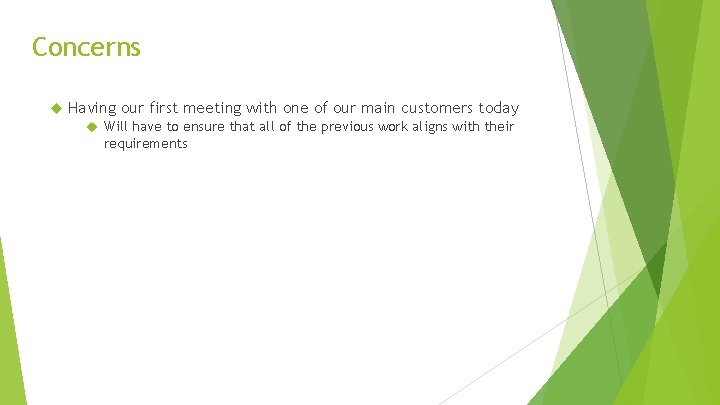 Concerns Having our first meeting with one of our main customers today Will have