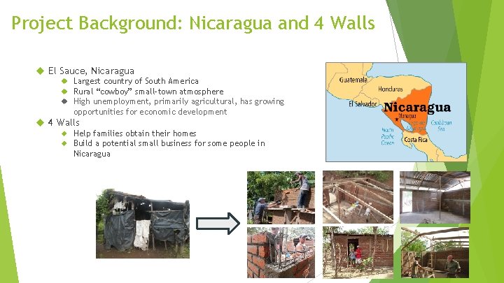 Project Background: Nicaragua and 4 Walls El Sauce, Nicaragua Largest country of South America