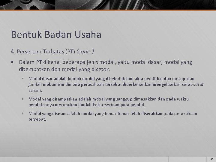 Bentuk Badan Usaha 4. Perseroan Terbatas (PT) (cont. . ) § Dalam PT dikenal Bentuk Badan Usaha 4. Perseroan Terbatas (PT) (cont. . ) § Dalam PT dikenal