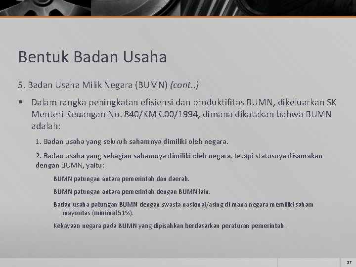 Bentuk Badan Usaha 5. Badan Usaha Milik Negara (BUMN) (cont. . ) § Dalam