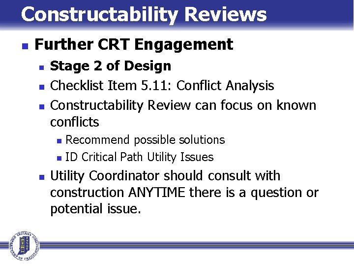 Constructability Reviews n Further CRT Engagement n n n Stage 2 of Design Checklist