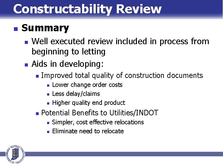 Constructability Review n Summary n n Well executed review included in process from beginning