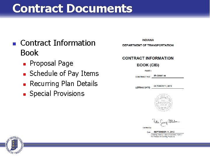 Contract Documents n Contract Information Book n n Proposal Page Schedule of Pay Items