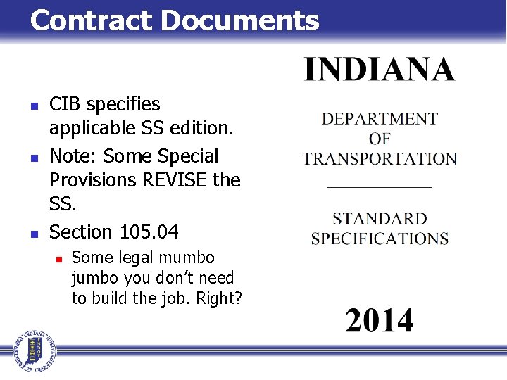 Contract Documents n n n CIB specifies applicable SS edition. Note: Some Special Provisions