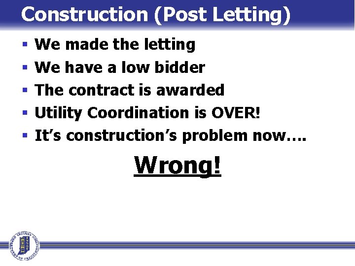 Construction (Post Letting) § § § We made the letting We have a low