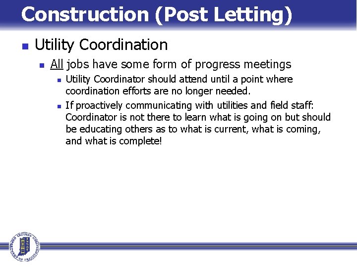 Construction (Post Letting) n Utility Coordination n All jobs have some form of progress