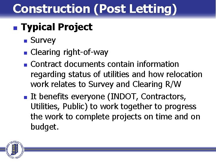Construction (Post Letting) n Typical Project n n Survey Clearing right-of-way Contract documents contain