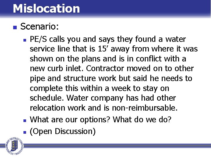 Mislocation n Scenario: n n n PE/S calls you and says they found a