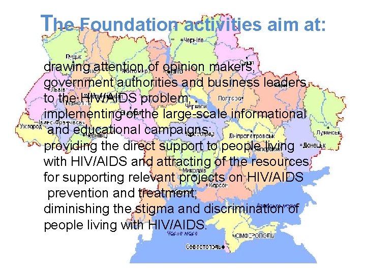 The Foundation activities aim at: drawing attention of opinion makers, government authorities and business