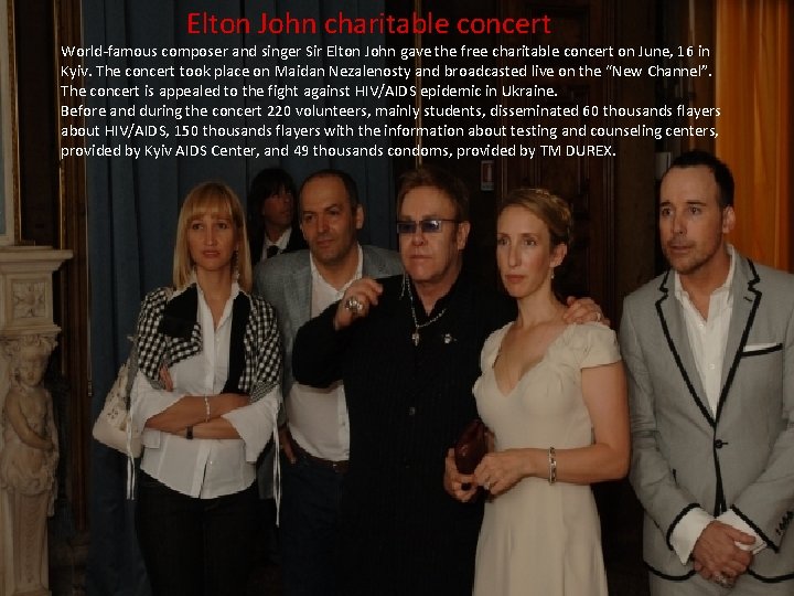 Elton John charitable concert World-famous composer and singer Sir Elton John gave the free