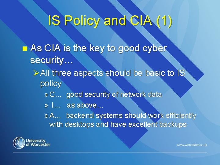IS Policy and CIA (1) n As CIA is the key to good cyber