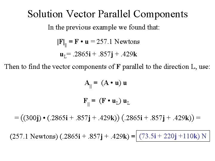 Solution Vector Parallel Components In the previous example we found that: |F||| = F