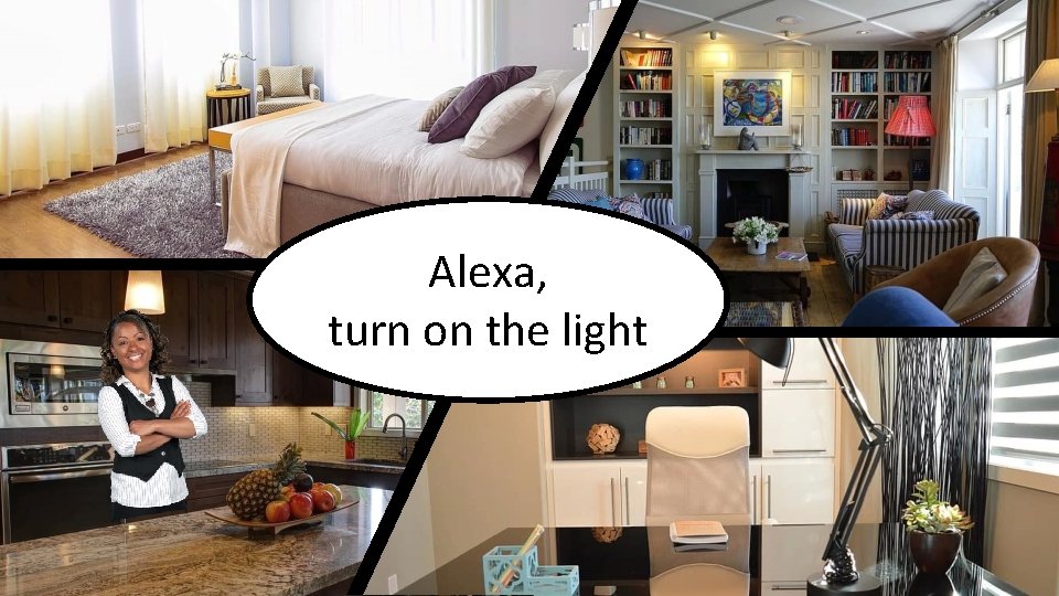 Alexa, turn on the light 