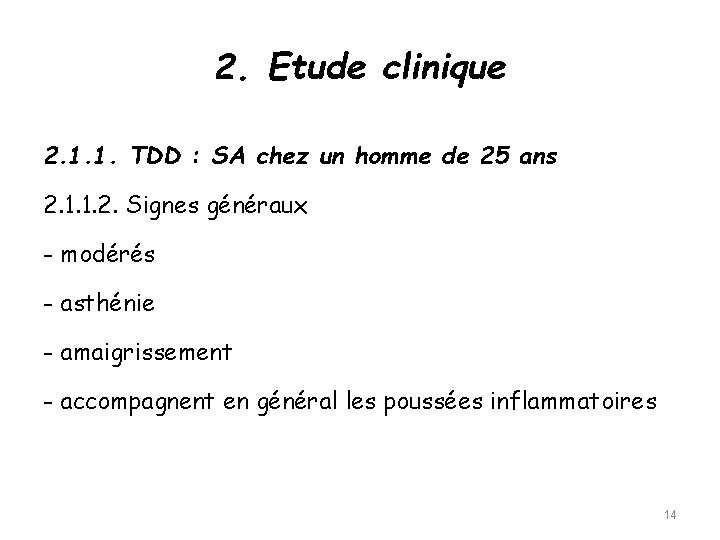 2. Etude clinique 2. 1. 1. TDD : SA chez un homme de 25