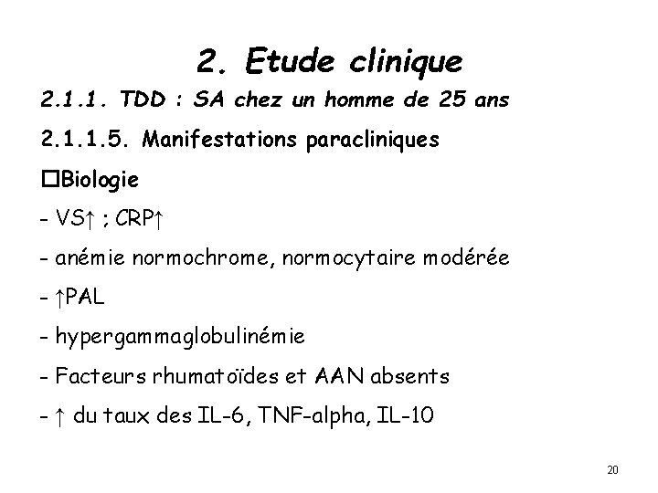 2. Etude clinique 2. 1. 1. TDD : SA chez un homme de 25