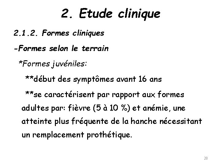 2. Etude clinique 2. 1. 2. Formes cliniques -Formes selon le terrain *Formes juvéniles: