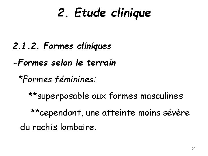2. Etude clinique 2. 1. 2. Formes cliniques -Formes selon le terrain *Formes féminines: