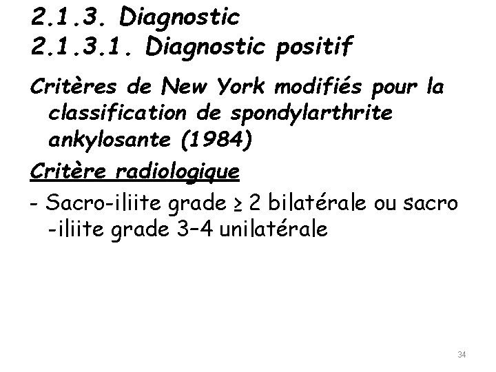 2. 1. 3. Diagnostic 2. 1. 3. 1. Diagnostic positif Critères de New York