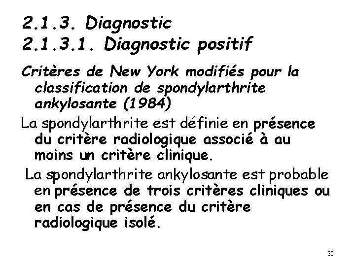 2. 1. 3. Diagnostic 2. 1. 3. 1. Diagnostic positif Critères de New York