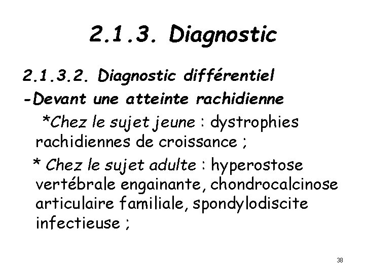 2. 1. 3. Diagnostic 2. 1. 3. 2. Diagnostic différentiel -Devant une atteinte rachidienne