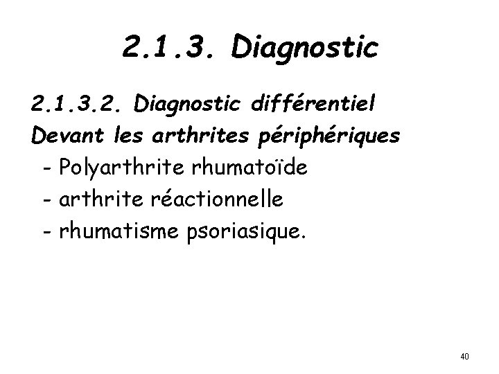 2. 1. 3. Diagnostic 2. 1. 3. 2. Diagnostic différentiel Devant les arthrites périphériques