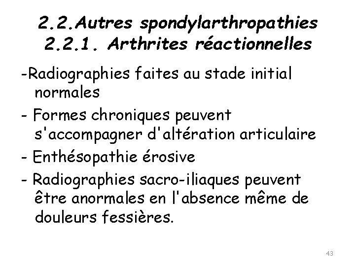 2. 2. Autres spondylarthropathies 2. 2. 1. Arthrites réactionnelles -Radiographies faites au stade initial