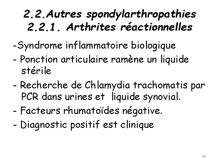2. 2. Autres spondylarthropathies 2. 2. 1. Arthrites réactionnelles -Syndrome inflammatoire biologique - Ponction
