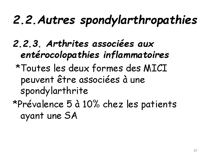 2. 2. Autres spondylarthropathies 2. 2. 3. Arthrites associées aux entérocolopathies inflammatoires *Toutes les