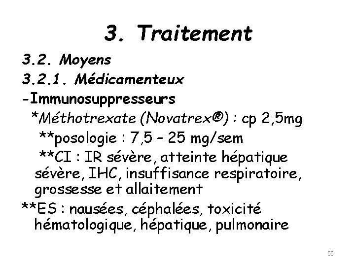 3. Traitement 3. 2. Moyens 3. 2. 1. Médicamenteux -Immunosuppresseurs *Méthotrexate (Novatrex®) : cp