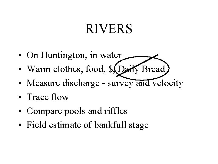 RIVERS • • • On Huntington, in water Warm clothes, food, $, Daily Bread
