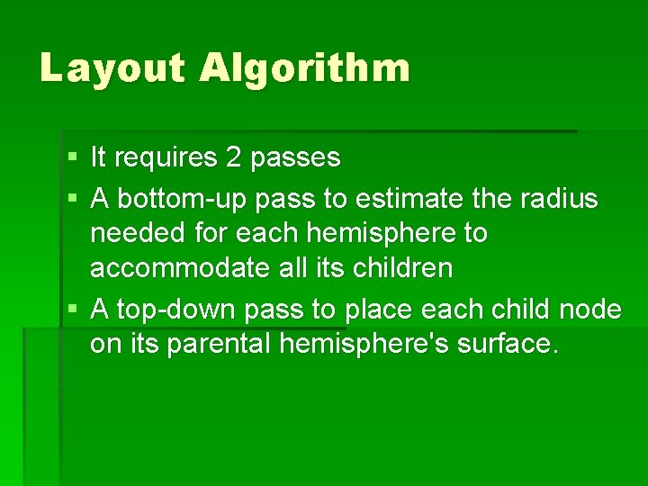 Layout Algorithm § It requires 2 passes § A bottom-up pass to estimate the