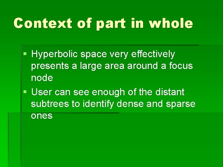 Context of part in whole § Hyperbolic space very effectively presents a large area