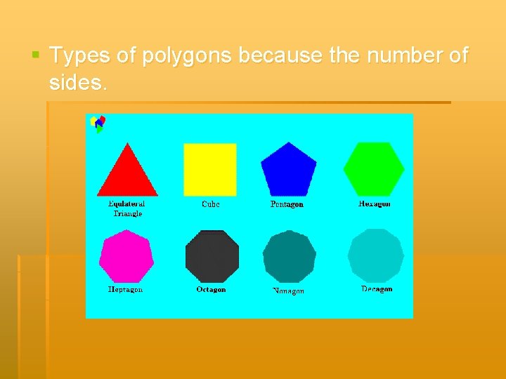 § Types of polygons because the number of sides. 