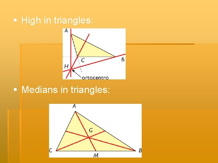 § High in triangles: § Medians in triangles: 