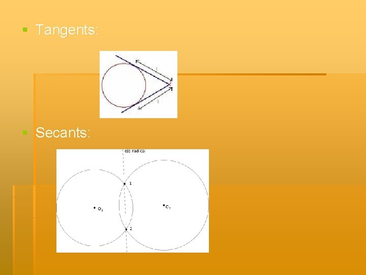 § Tangents: § Secants: 