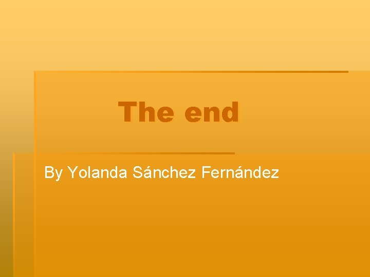 The end By Yolanda Sánchez Fernández 