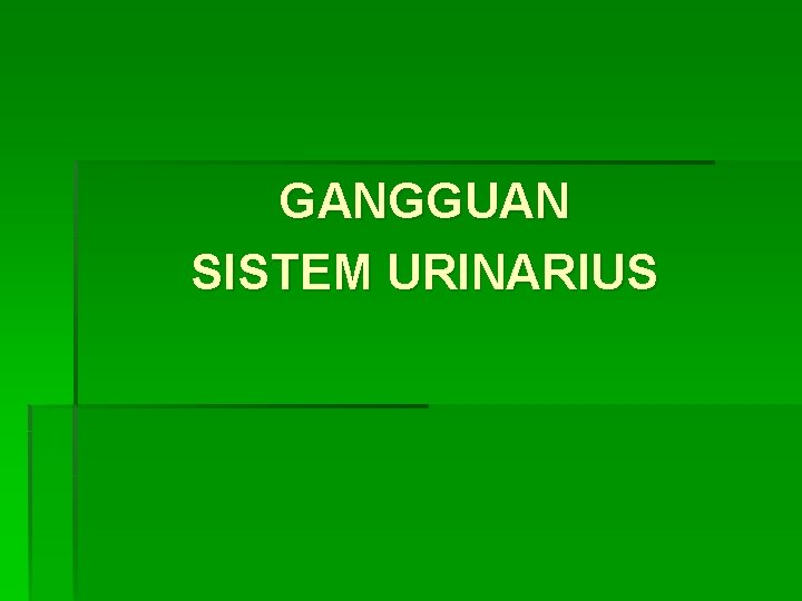 GANGGUAN SISTEM URINARIUS 