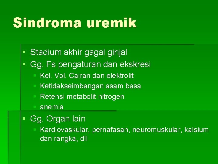 Sindroma uremik § Stadium akhir gagal ginjal § Gg. Fs pengaturan dan ekskresi §