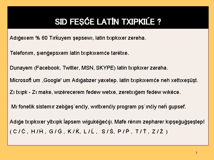 SID FEŞĆE LATİN SID LATİNTXIPKIĹE TXIPKIĹ ? ? Adıǵexem % 80 Tırḱuyem şepsewı, latin