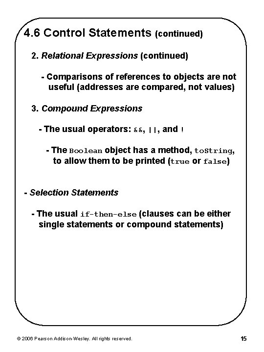4. 6 Control Statements (continued) 2. Relational Expressions (continued) - Comparisons of references to 4. 6 Control Statements (continued) 2. Relational Expressions (continued) - Comparisons of references to