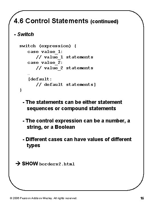 4. 6 Control Statements (continued) - Switch switch (expression) { case value_1: // value_1 4. 6 Control Statements (continued) - Switch switch (expression) { case value_1: // value_1