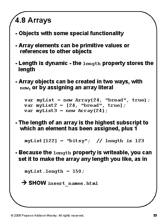 4. 8 Arrays - Objects with some special functionality - Array elements can be 4. 8 Arrays - Objects with some special functionality - Array elements can be